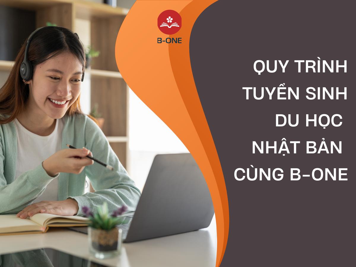 Quy trình tuyển sinh du học Nhật Bản cùng B-One