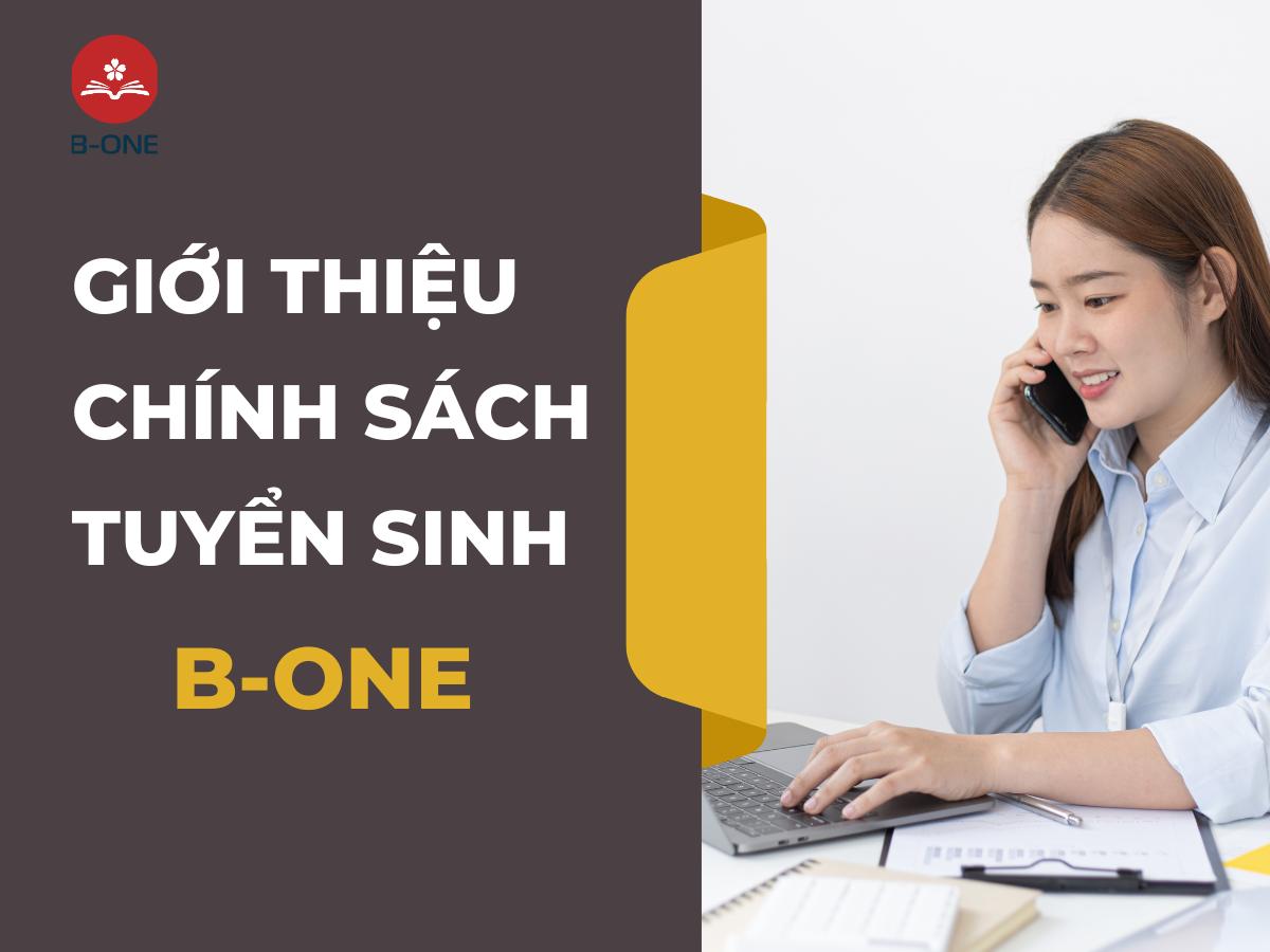 Giới thiệu chính sách tuyển sinh của B-One